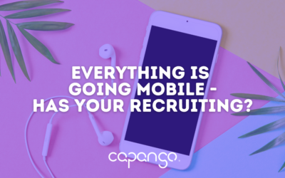 Everything is Going Mobile – Has Your Recruiting Strategy?
